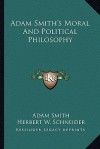 Moral and Political Philosophy - Adam Smith, Herbert W. Schneider