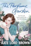 The Perfume Garden - Kate Lord Brown