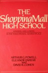 Shopping Mall High School: Winners and Losers in the Educational Marketplace - Arthur G. Powell, Eleanor Farrar, David K. Cohen