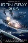 Iron Gray Sea (Destroyermen #7) - Taylor Anderson