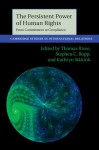 The Persistent Power of Human Rights (Cambridge Studies in International Relations, 126) - Thomas Risse, Stephen C. Ropp, Kathryn Sikkink