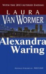 Alexandra Waring (The Alexandra Chronicles) - Laura Van Wormer