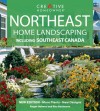 Northeast Home Landscaping: Including Southeast Canada - Roger Holmes, Rita Buchanan, Greg Grant