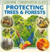 Protecting Trees & Forests (Usborne Conservation Guides) - Felicity Brooks