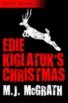 Edie Kiglatuk's Christmas: An Arctic Mystery - M.J. McGrath