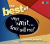 The Best of Wait Wait... Don't Tell Me!: Timeless Moments from the Oddly Informative News Quiz - Peter Sagal