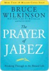 The Prayer of Jabez: Breaking Through to the Blessed Life - Bruce Wilkinson, David Kopp