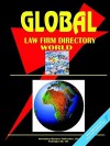 Global Law Firms Directory, Volume 1 - USA International Business Publications, USA International Business Publications