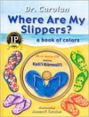 Where Are My Slippers?: A Book of Colors - Joanna F. Carolan