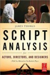 Script Analysis for Actors, Directors, and Designers - James R. Thomas