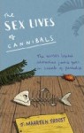 The Sex Lives of Cannibals - J. Maarten Troost