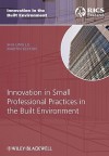 Innovation in Small Professional Practices in the Built Environment - Shu-Ling Lu, Martin Sexton