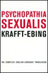 Psychopathia Sexualis - Richard von Krafft-Ebing