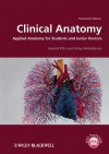 Clinical Anatomy: Applied Anatomy for Students and Junior Doctors - Harold Ellis, Vishy Mahadevan