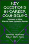 Key Questions in Career Counseling: Techniques to Deliver Effective Career Counseling Services - Janice M. Guerriero, Robert G. Allen