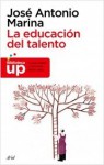 La educación del talento - José Antonio Marina