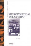 Micropolíticas Del Cuerpo - Raul Garcia