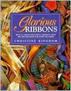 Glorious Ribbons - Christine Kingdom