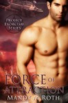 Force of Attraction - Mandy M. Roth