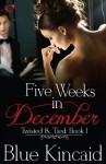 Five Weeks in December - Blue Kincaid