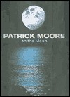 Patrick Moore on the Moon - Patrick Moore