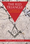 The Red Triangle: The History of the Persecution of Freemasons - Robert Cooper