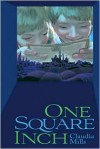 One Square Inch - Claudia Mills