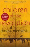 Children of the Revolution - Dinaw Mengestu