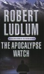 The Apocalypse Watch - Robert Ludlum