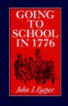 Going to School in 1776 - John J. Loeper