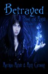 Betrayed (Blood and Magick #1) - Morrigan Michele, Misty Carmony