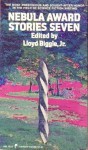 Nebula Award Stories Seven - Lloyd Biggle Jr., Damon Knight, Joanna Russ, Doris Pitkin Buck