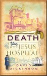 Death at the Jesus Hospital - David Dickinson