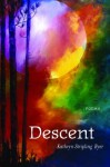 Descent: Poems - Kathryn Stripling Byer