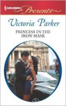 Mills & Boon : Princess In The Iron Mask - Victoria Parker