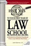 Insider's Guide to Your First Year of Law School: A Student-To-Student Handbook from a Law School Survivor - Justin Spizman