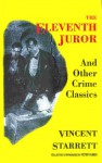 The Eleventh Juror and Other Mysteries - Vincent Starrett