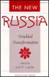 The New Russia: Troubled Transformation - Gail W. Lapidus