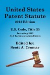 United States Patent Statute, 2013 Edition, United States Code, Title 35 - United States Code, Scott Cromar