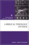 A Biblical Theology of Exile - Daniel L. Smith-Christopher