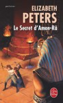 Le secret d'Amon-Râ - Elizabeth Peters, Jean-Bernard Piat