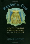 Render to God - Jerome H. Neyrey