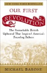 Our First Revolution: The Remarkable British Upheaval That Inspired America's Founding Fathers - Michael Barone