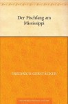 Der Fischfang am Mississippi - Friedrich Gerstäcker