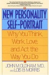 The New Personality Self-Portrait: Why You Think, Work, Love and Act the Way You Do - John M. Oldham, Lois B. Morris