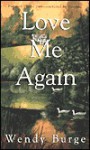 Love Me Again - Wendy Burge