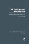 The Cinema of Apartheid: Race and Class in South African Film (Routledge Library Editions: Cinema) - Keyan Tomaselli