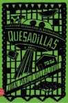 Quesadillas: A Novel - Juan Pablo Villalobos, Neel Mukherjee, Rosalind Harvey