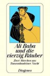 Ali Baba und die vierzig Räuber. Zwei Märchen aus Tausendundeiner Nacht. - Max Henning