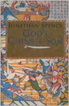 God's Chinese Son: The Taiping Heavenly Kingdom of Hong Xiuquan - Jonathan D. Spence